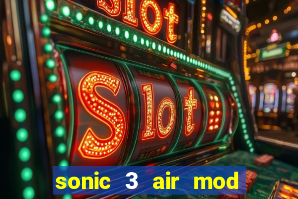 sonic 3 air mod extra slot shadow